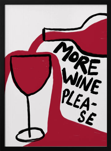 More Wine Please | Poster - Black Metal Frame Interior