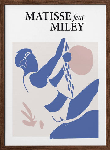 Matisse Feat Miley | Poster - Walnut Frame Interior