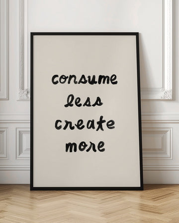 Consume Less Create More | Poster - Room Interior 1