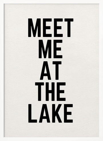 Meet Me At The Lake | Poster - White Frame Interior