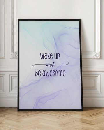Wake Up Be Awesome | Poster - Room Interior 1