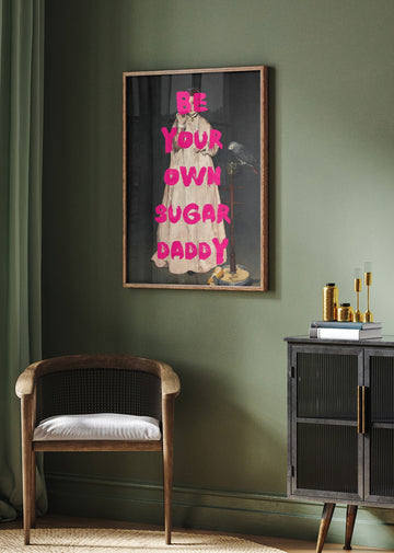 Be Your Own Sugar Daddy | Poster - Room Interior 2