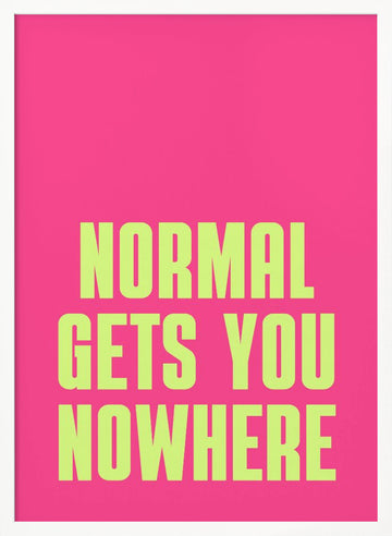 Normal Gets Nowhere | Poster - White Frame Interior