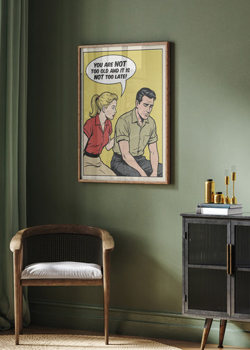 You Are Not Too Old | Poster - Room Interior 2