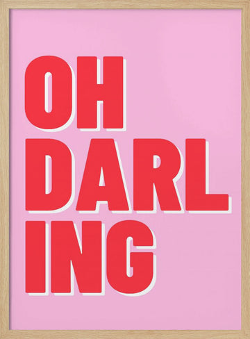 Oh Darling Pink Quote | Poster - Wood Frame Interior
