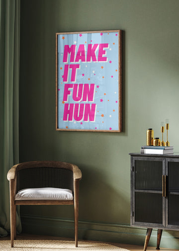 Make It Fun Hun | Poster - Room Interior 2