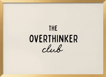 The Overthinker Club | Poster - Gold Frame Interior
