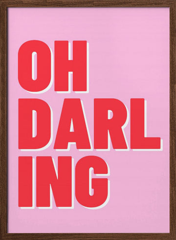 Oh Darling Pink Quote | Poster - Walnut Frame Interior