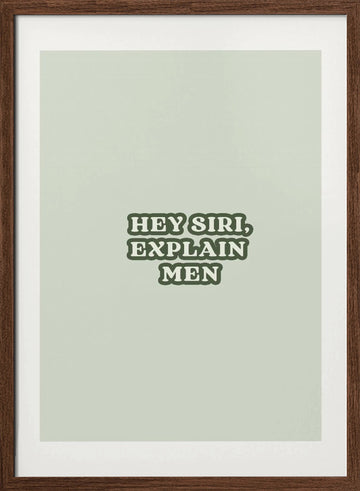 Humorous Explain Men | Poster - Walnut Frame Interior