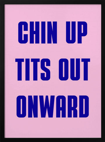Chin Up Tits Out | Poster - Black Metal Frame Interior