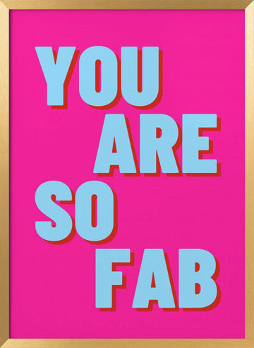 Hot Pink Fab Quote | Poster - Gold Frame Interior