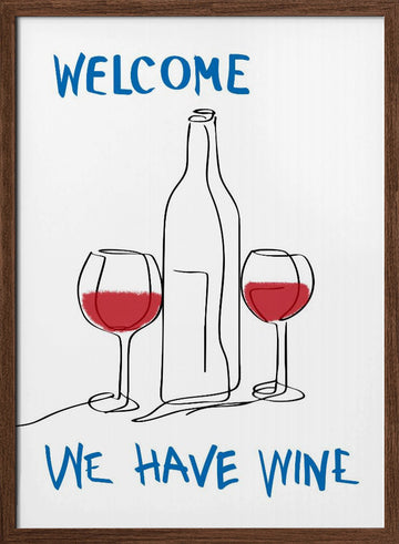Welcome We Have Wine | Poster - Walnut Frame Interior