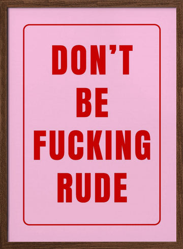 Pink Rude Statement | Poster - Walnut Frame Interior