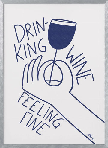 Drinking Wine Feeling Fine | Poster - Silver Frame Interior