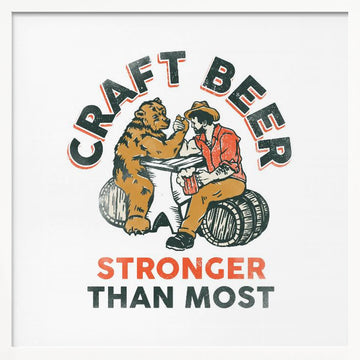 Craft Beer Stronger Than Most. Bear Arm Wrestling Wall Art | Poster - White Frame Interior