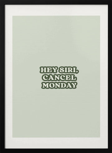 Cancel Monday Quote | Poster - Black Metal Frame Interior