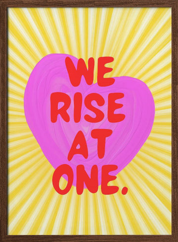 We Rise At One Heart | Poster - Walnut Frame Interior
