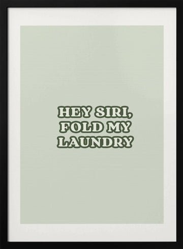Witty Laundry Message | Poster - Black Metal Frame Interior