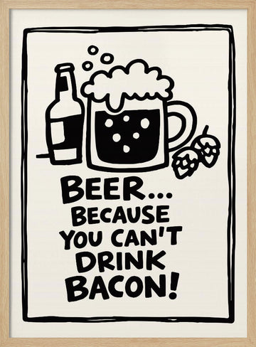 Funny Beer Bacon Quote | Poster - Wood Frame Interior