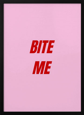 Sassy Pink Bite Me | Poster - Black Metal Frame Interior