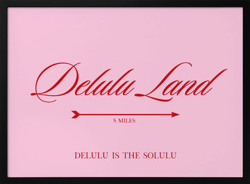Delulu Land Pink Quote | Poster - Black Metal Frame Interior