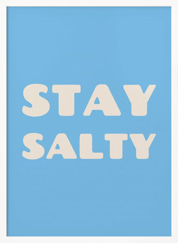 Stay Salty Quote | Poster - White Frame Interior