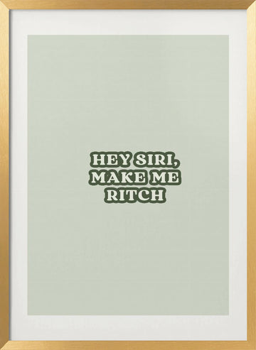 Siri Make Me Rich | Poster - Gold Frame Interior
