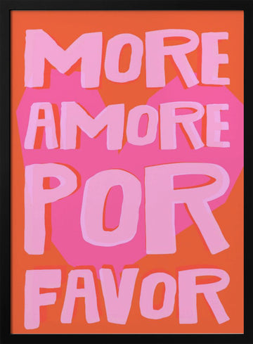 More Amore Por Favor | Poster - Black Metal Frame Interior