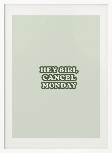 Cancel Monday Quote | Poster - White Frame Interior