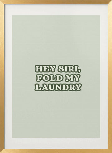 Witty Laundry Message | Poster - Gold Frame Interior