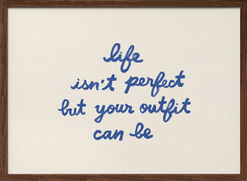 Outfit Perfection Quote | Poster - Walnut Frame Interior
