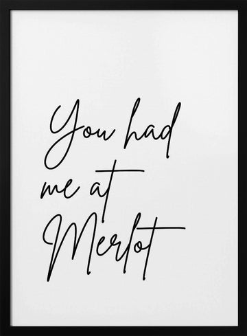 You Had Me At Merlot | Poster - Black Metal Frame Interior