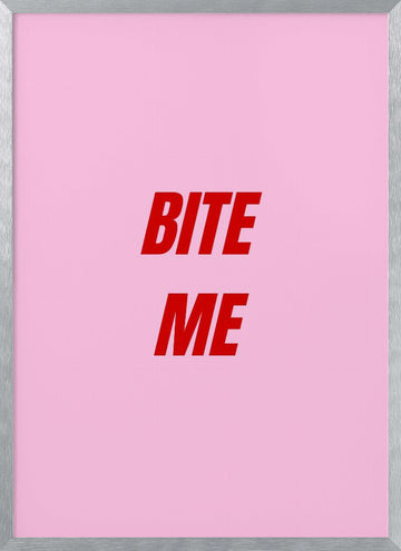 Sassy Pink Bite Me | Poster - Silver Frame Interior