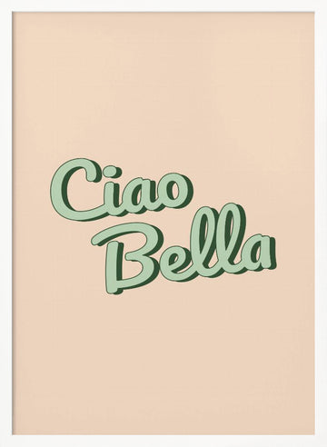 Ciao Bella Script | Poster - White Frame Interior