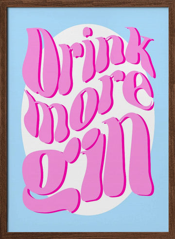 Drink More Gin | Poster - Walnut Frame Interior