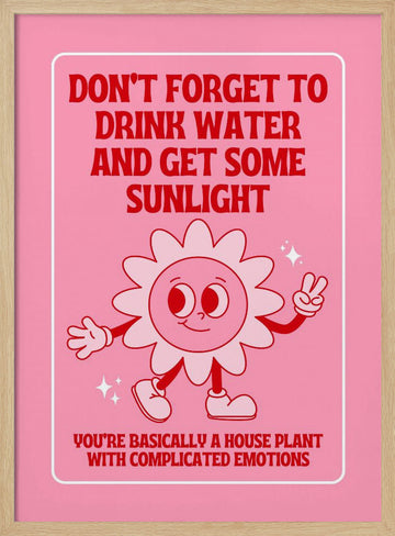 Funny Houseplant Reminder | Poster - Wood Frame Interior