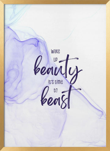 Wake Up Beauty Beast | Poster - Gold Frame Interior