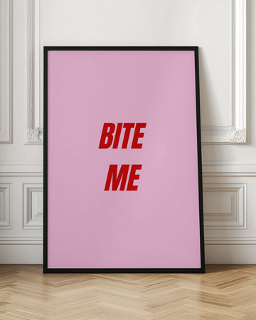 Sassy Pink Bite Me | Poster - Room Interior 1