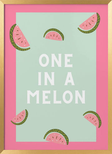One In A Melon | Poster - Gold Frame Interior