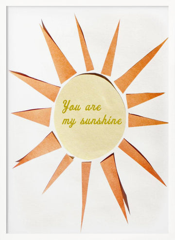 You Are My Sunshine | Poster - White Frame Interior