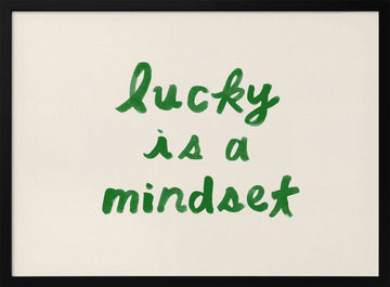 Lucky Is A Mindset | Poster - Black Metal Frame Interior
