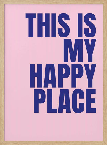 My Happy Place | Poster - Wood Frame Interior