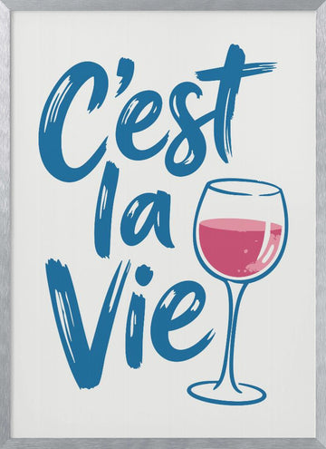 C'est la Vie Wine | Poster - Silver Frame Interior