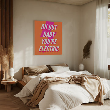 Oh Baby You're Electric | Canvas - Room Interior 2