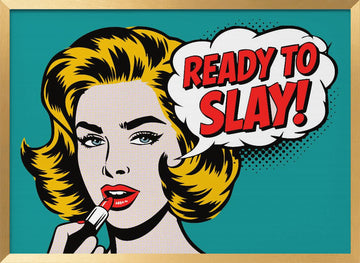 Ready To Slay Pop Art | Poster - Gold Frame Interior