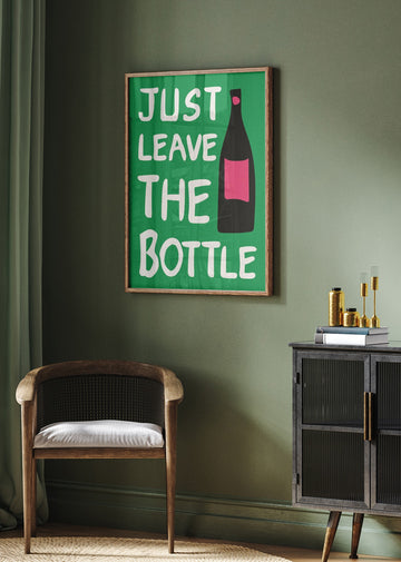 Just Leave The Bottle | Poster - Room Interior 2