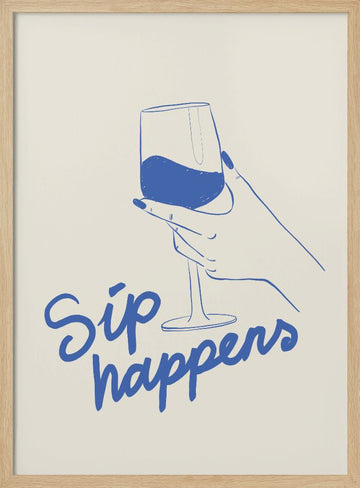 Sip Happens Wine Glass | Poster - Wood Frame Interior