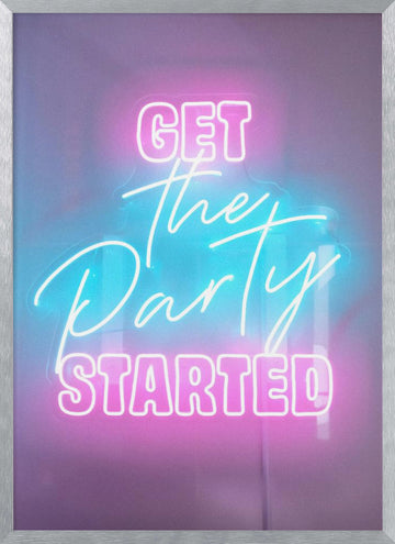Get The Party Started Neon | Poster - Silver Frame Interior