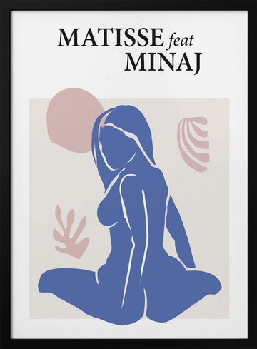 Matisse Feat Minaj | Poster - Black Metal Frame Interior