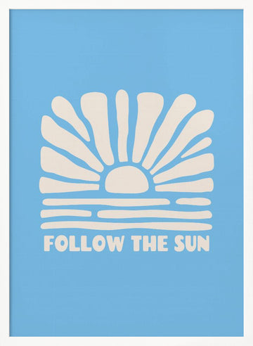 Follow The Sun Waves | Poster - White Frame Interior